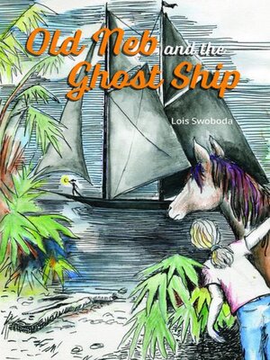 cover image of Old Neb and the Ghost Ship